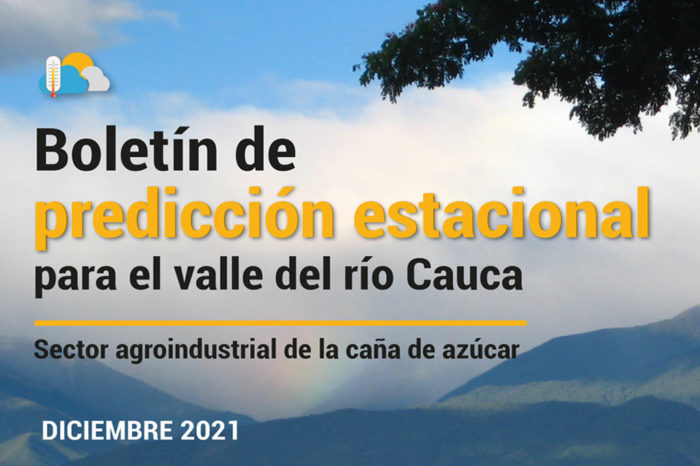 Seasonal forecast bulletin for the Cauca river valley, Dec 6, 2021