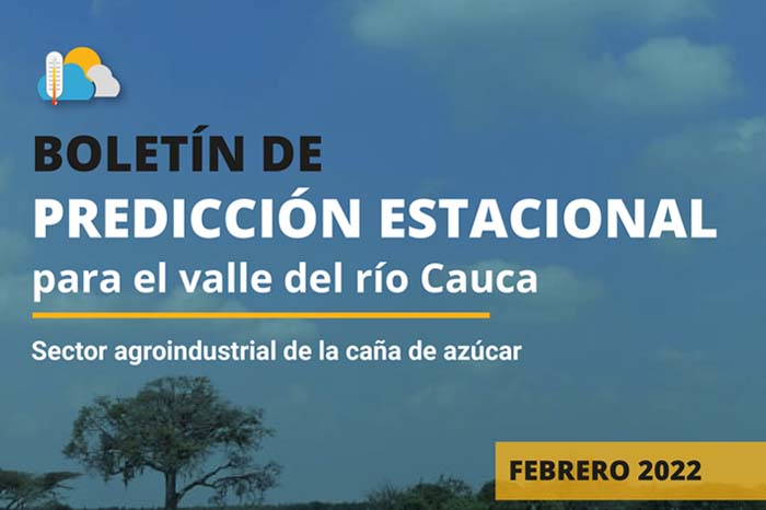 Boletín de predicción estacional para el valle del río Cauca, 4-feb-2022